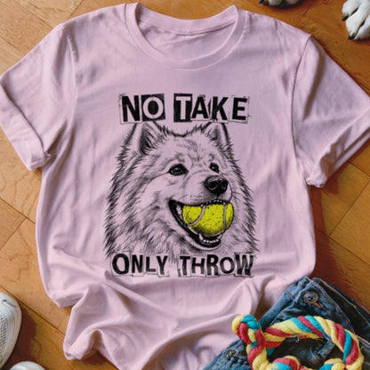 No Take Only Throw Samoyed Shirt - The Pawsitive Initiative