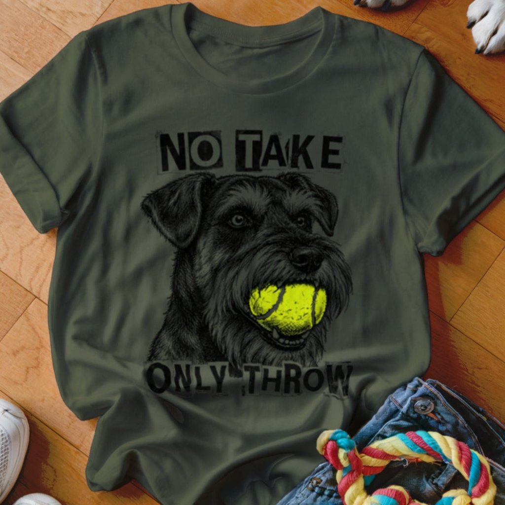 No Take Only Throw Schnauzer Shirt - The Pawsitive Initiative