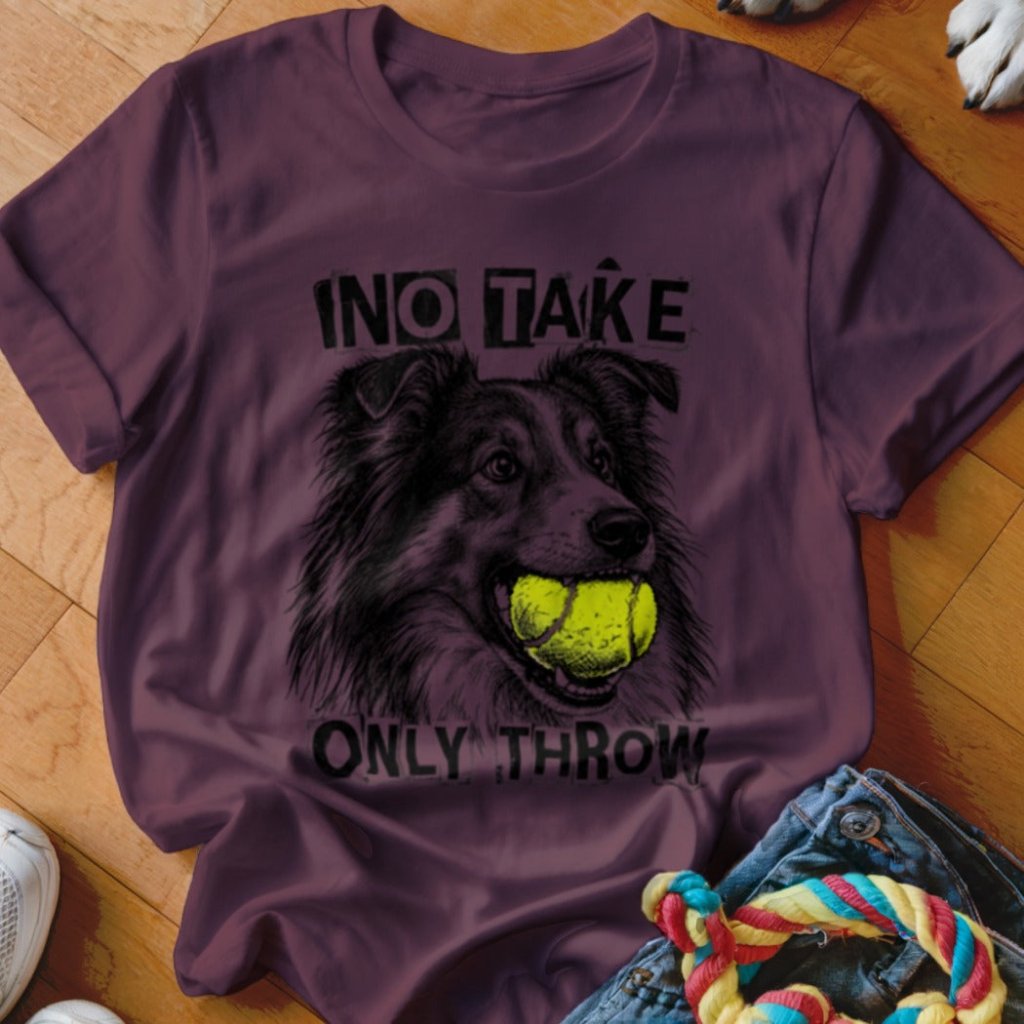 No Take Only Throw Sheltie Shirt - The Pawsitive Initiative
