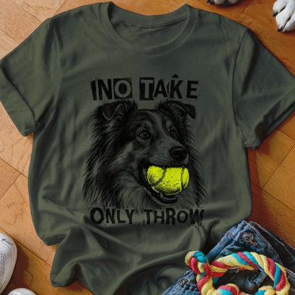 No Take Only Throw Sheltie Shirt - The Pawsitive Initiative