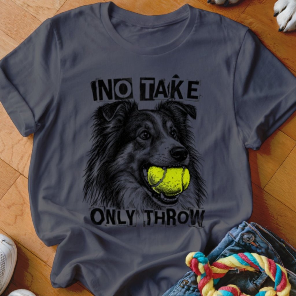 No Take Only Throw Sheltie Shirt - The Pawsitive Initiative