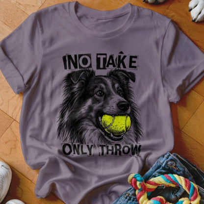 No Take Only Throw Sheltie Shirt - The Pawsitive Initiative