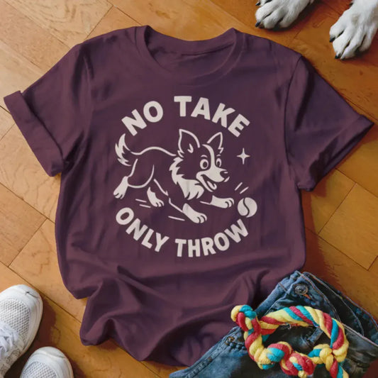 No Take Only Throw Shirt - The Pawsitive Initiative