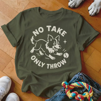 No Take Only Throw Shirt - The Pawsitive Initiative