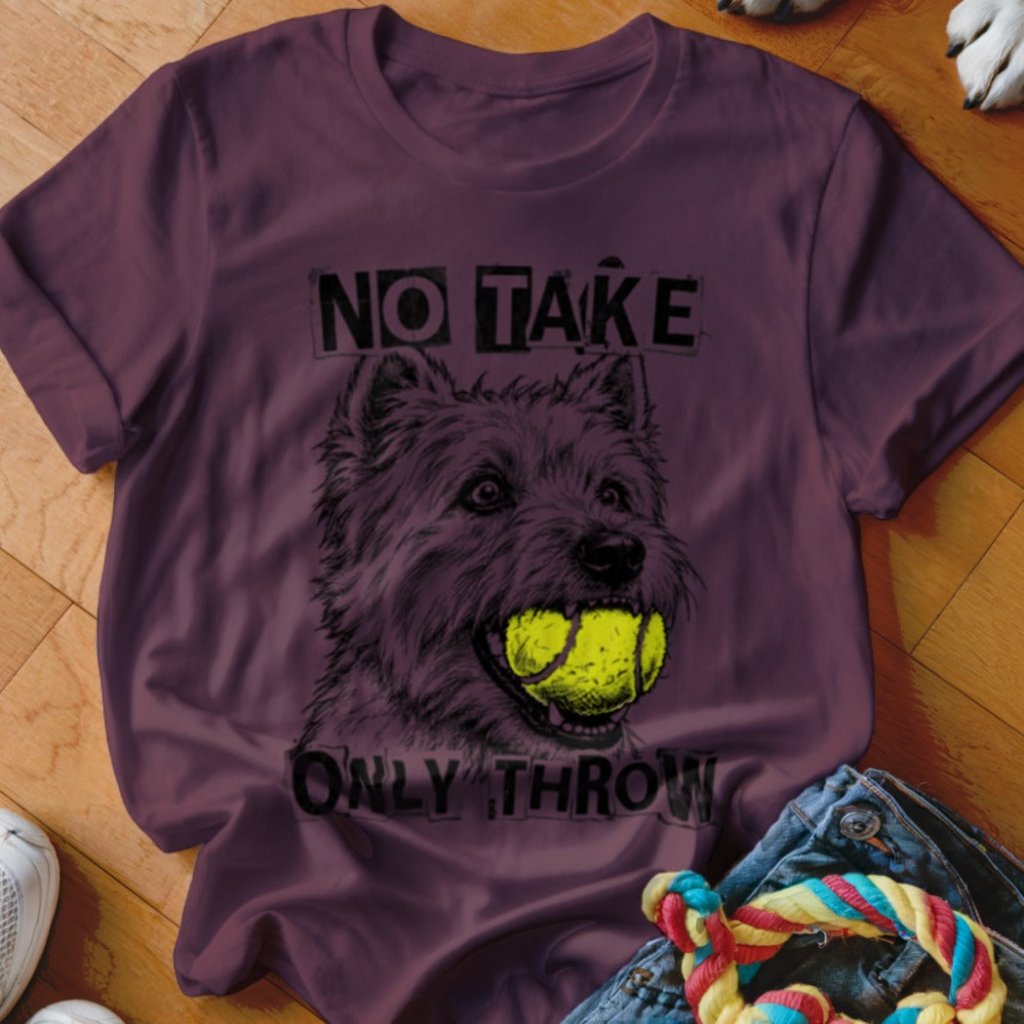 No Take Only Throw Westie Shirt - The Pawsitive Initiative
