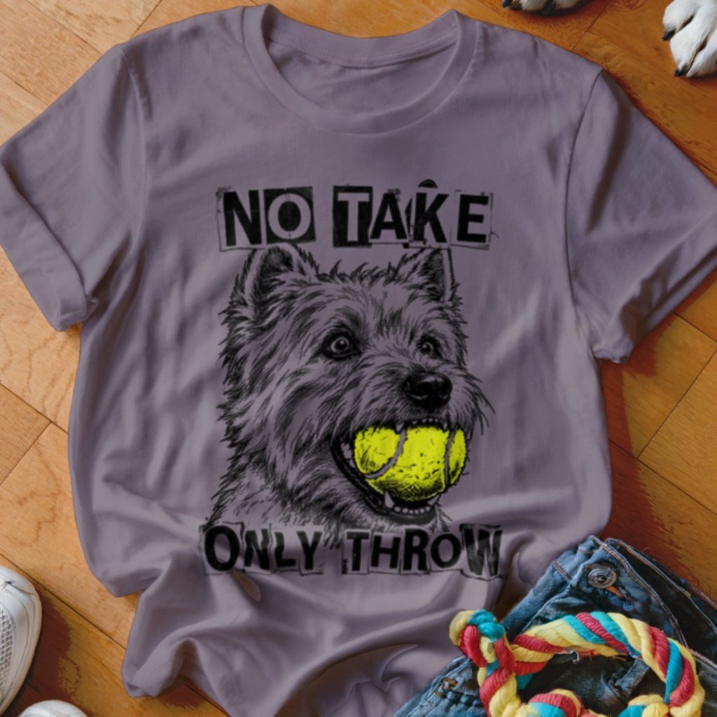 No Take Only Throw Westie Shirt - The Pawsitive Initiative