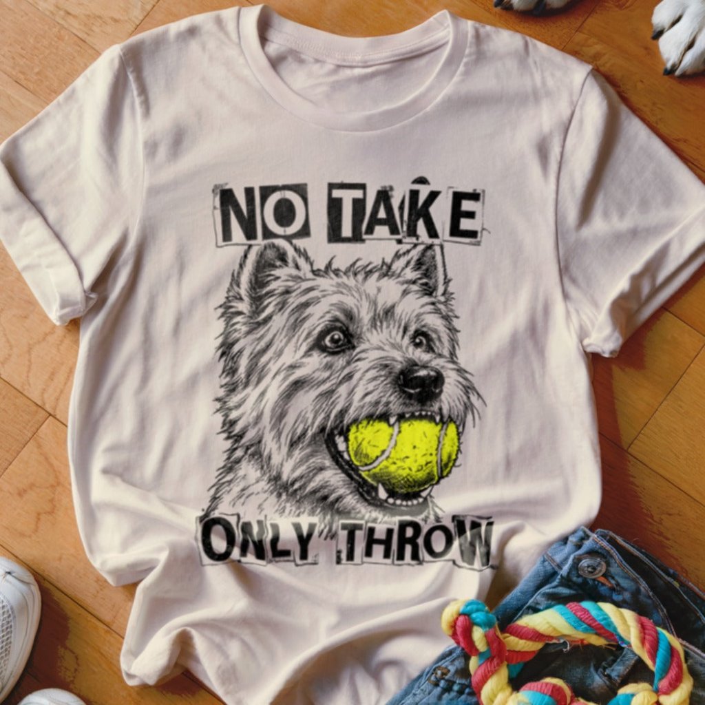 No Take Only Throw Westie Shirt - The Pawsitive Initiative