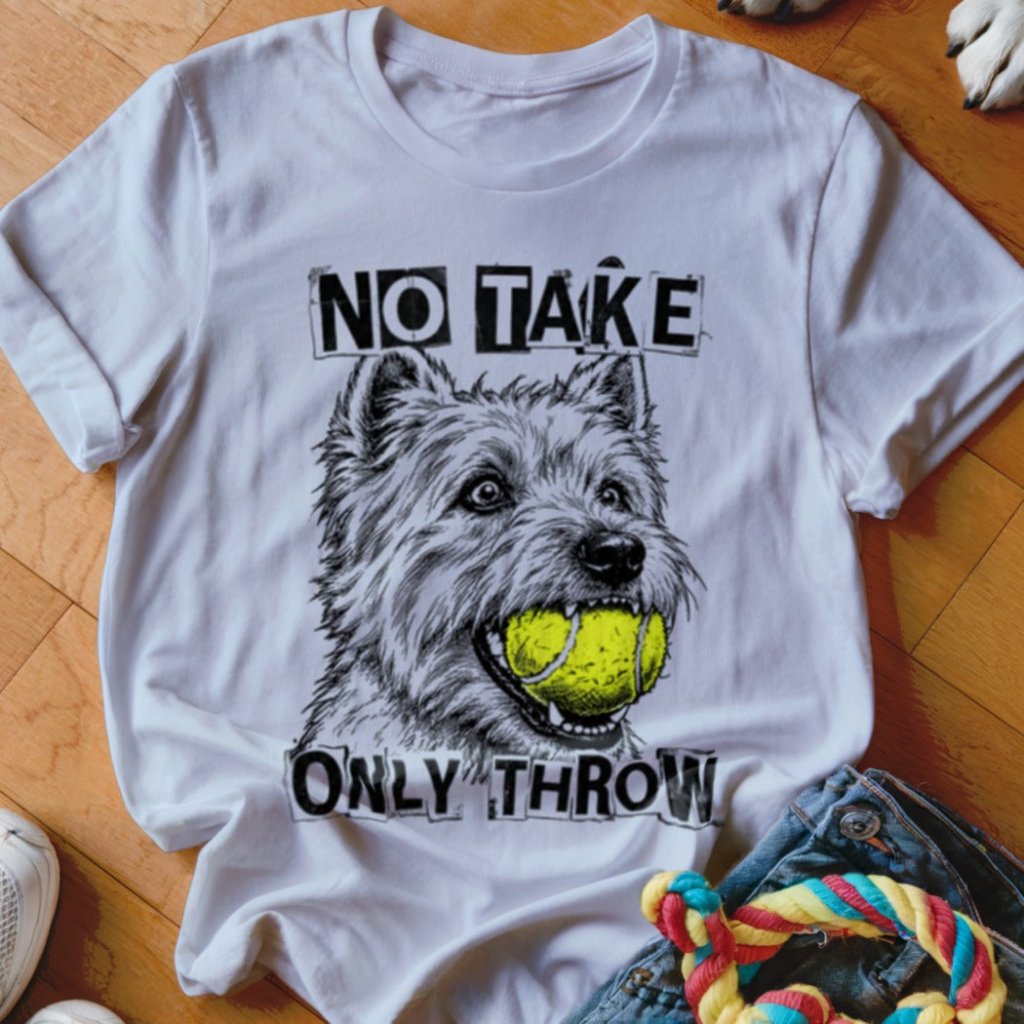 No Take Only Throw Westie Shirt - The Pawsitive Initiative