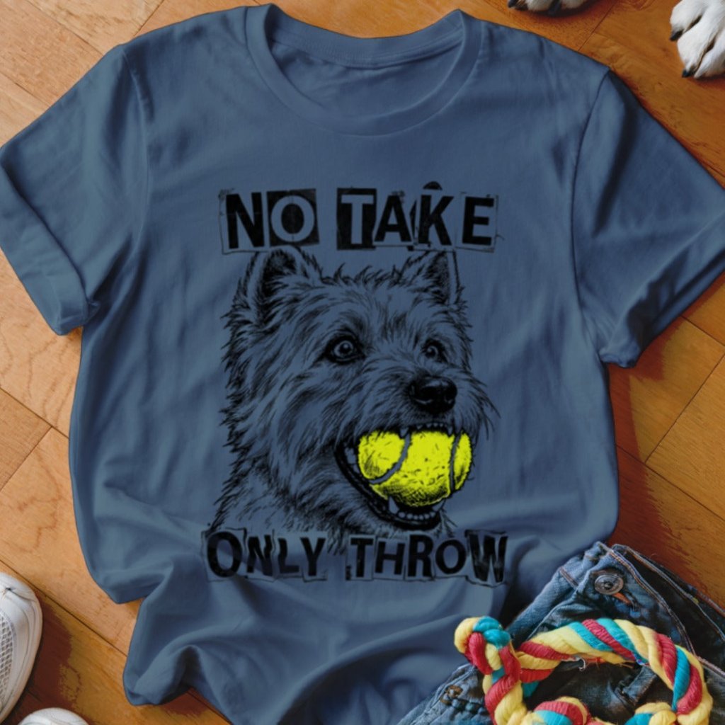 No Take Only Throw Westie Shirt - The Pawsitive Initiative