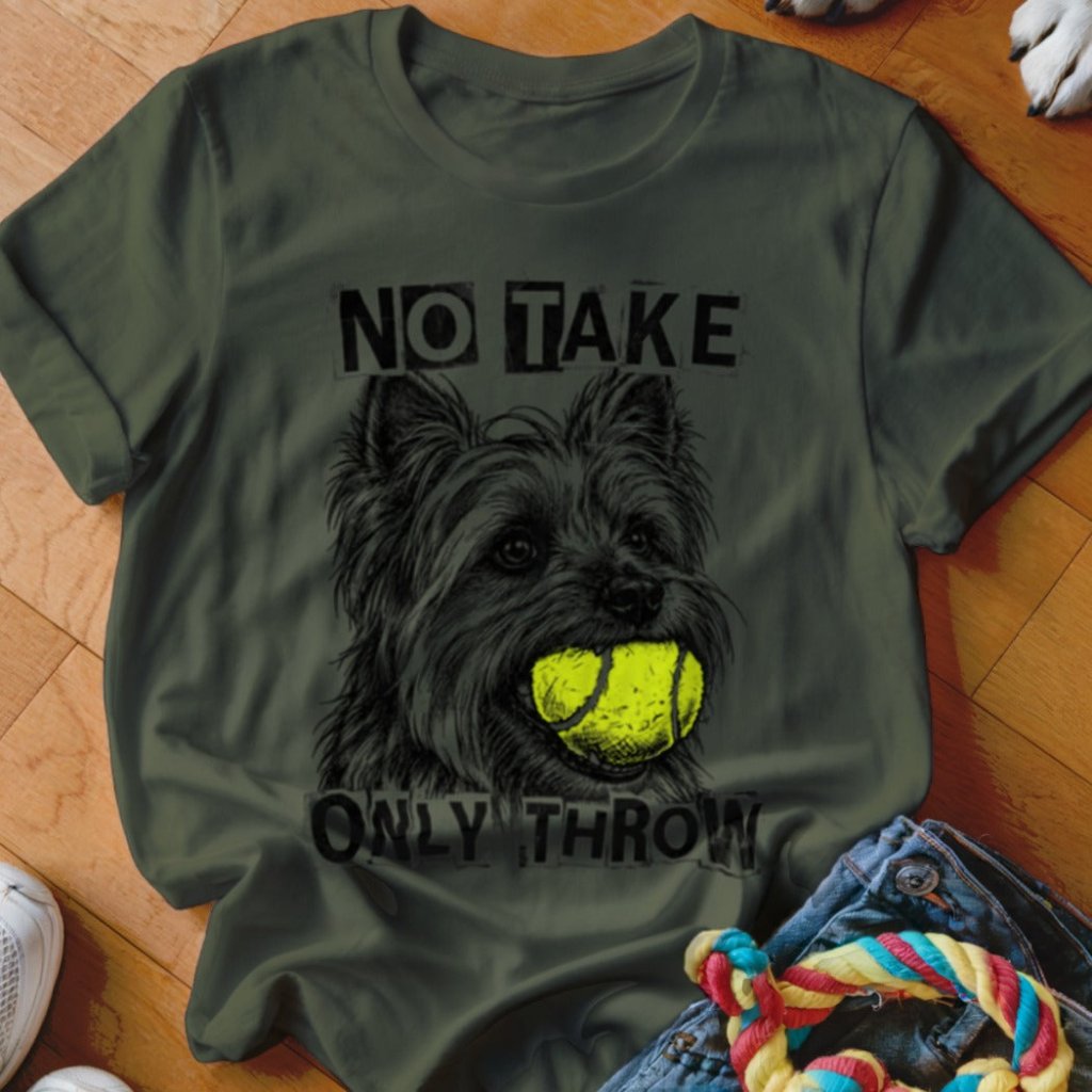 No Take Only Throw Yorkie Shirt - The Pawsitive Initiative