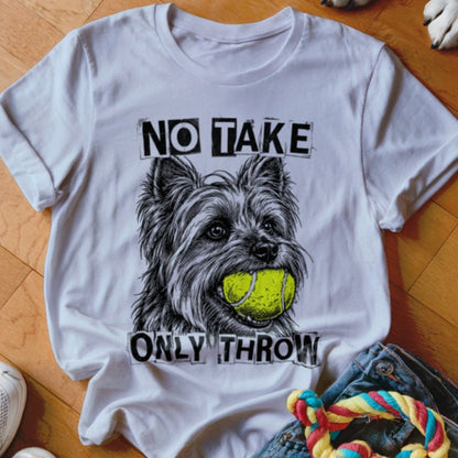 No Take Only Throw Yorkie Shirt - The Pawsitive Initiative