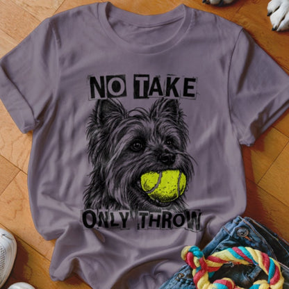 No Take Only Throw Yorkie Shirt - The Pawsitive Initiative
