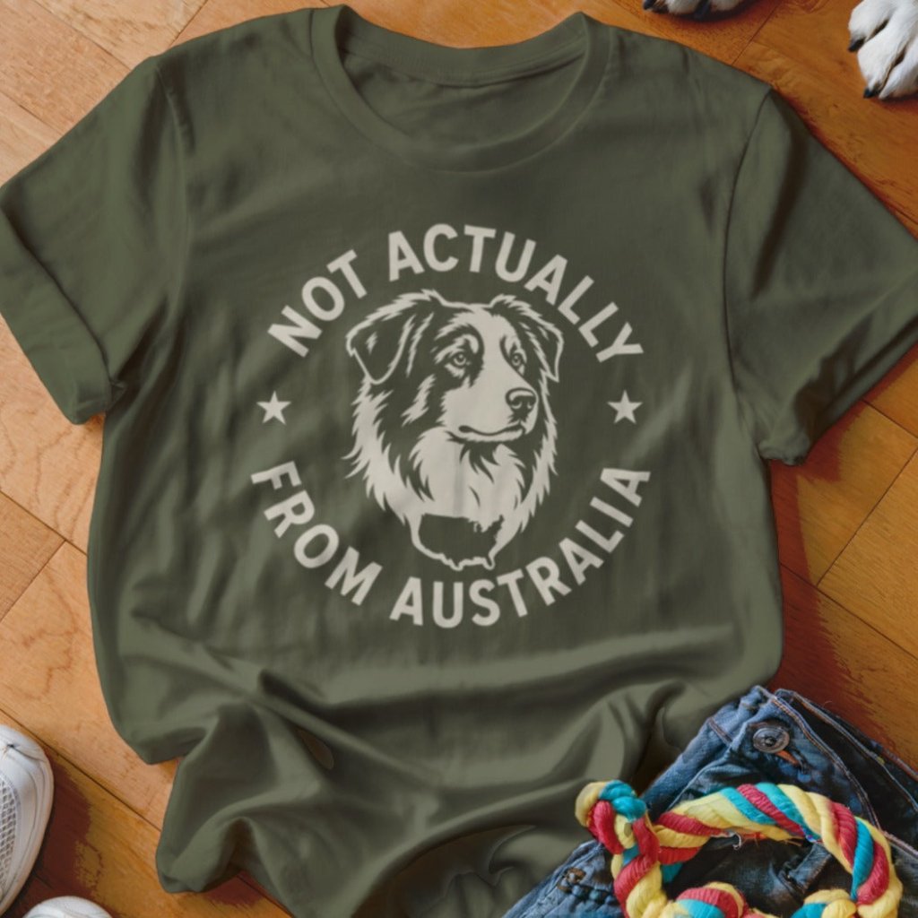 Not Actually From Australia Aussie Shirt - The Pawsitive Initiative