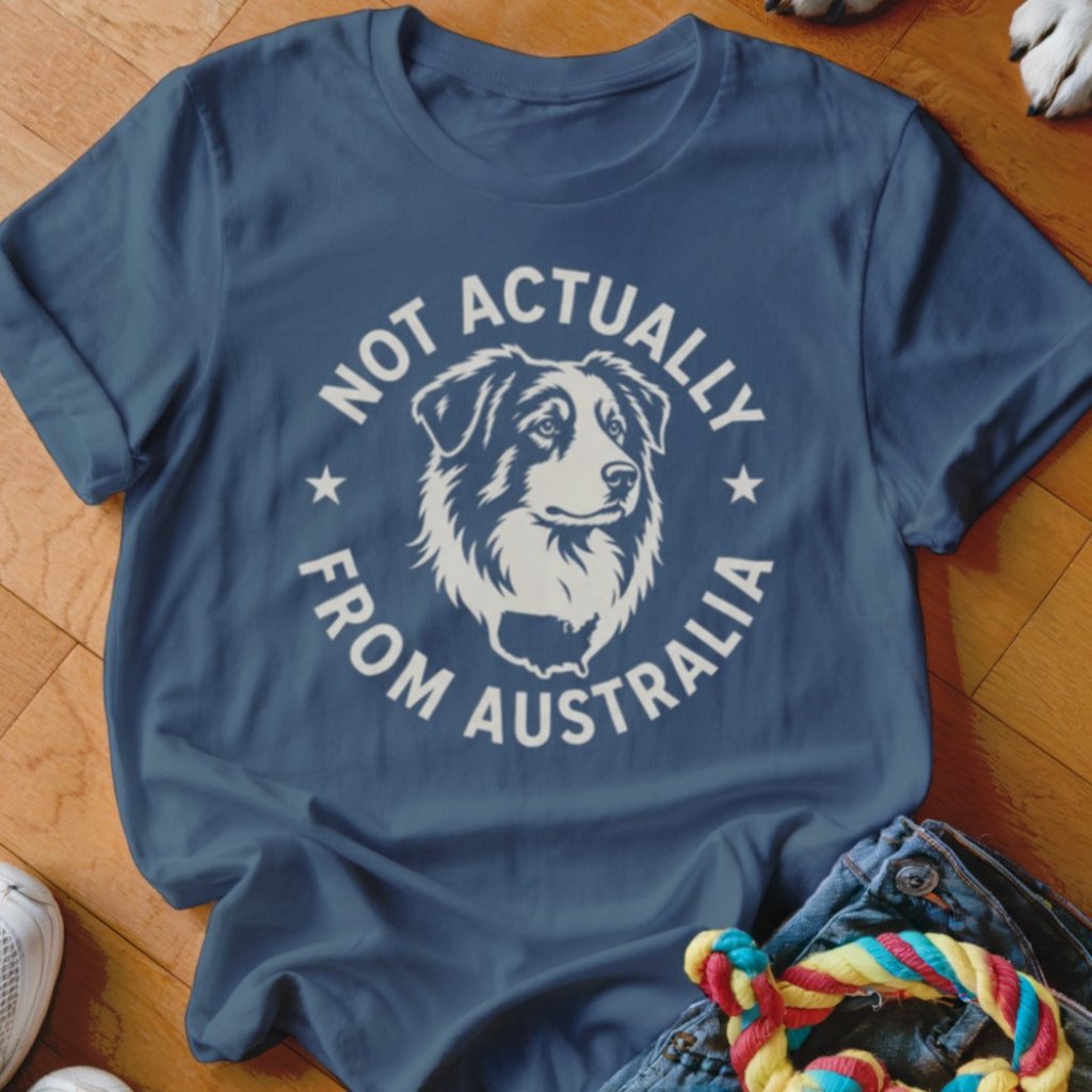 Not Actually From Australia Aussie Shirt - The Pawsitive Initiative