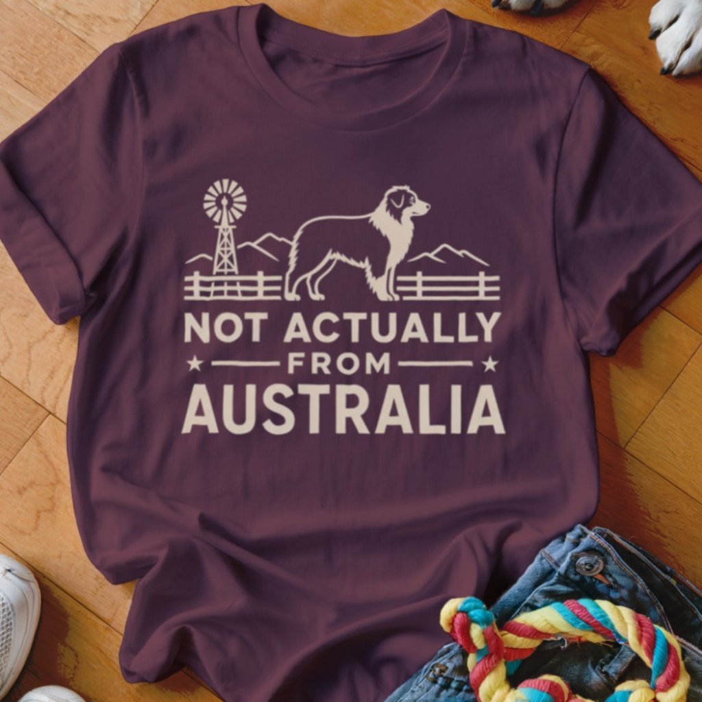 Not Actually From Australia Aussie Shirt - The Pawsitive Initiative