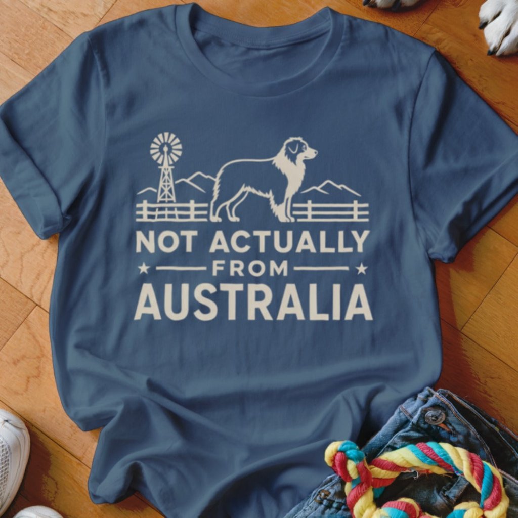 Not Actually From Australia Aussie Shirt - The Pawsitive Initiative