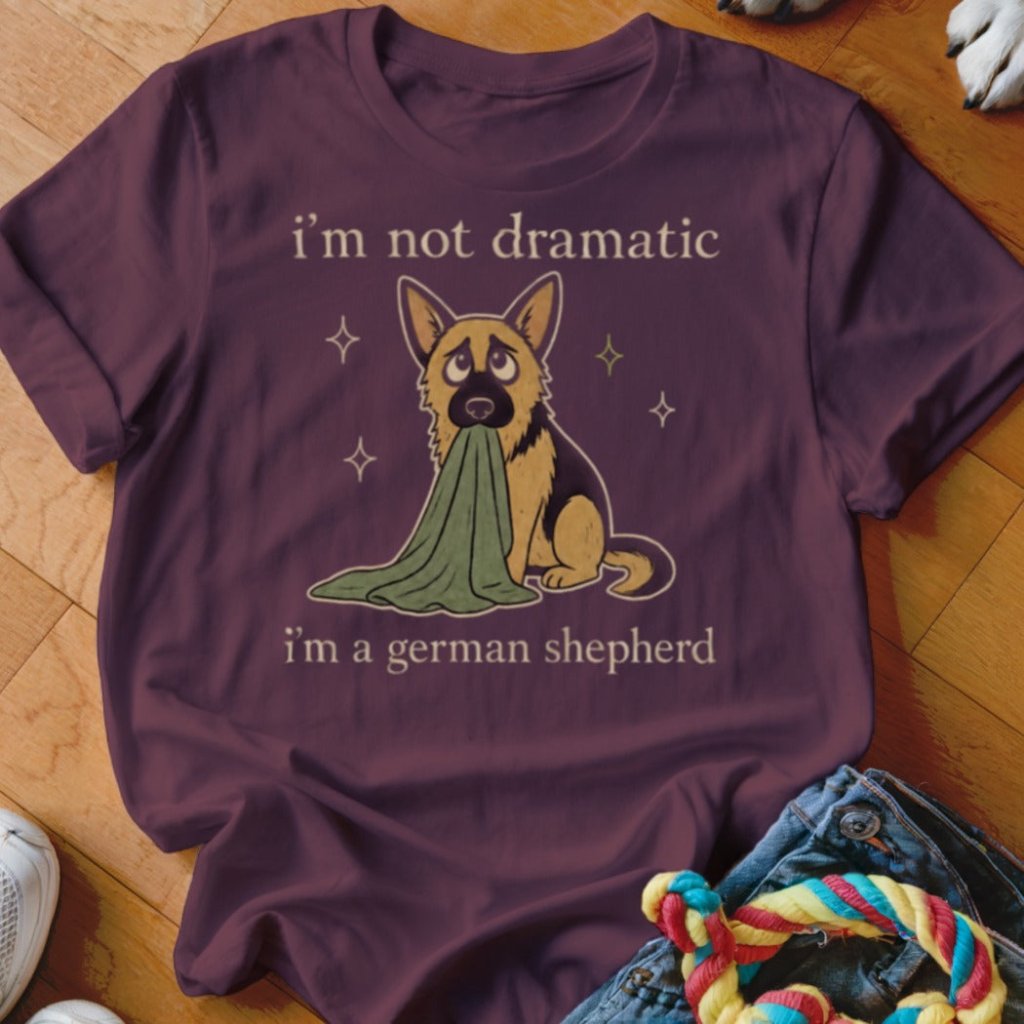 Not Dramatic Shirt - The Pawsitive Initiative