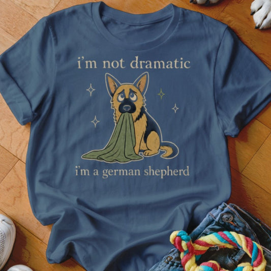 Not Dramatic Shirt - The Pawsitive Initiative