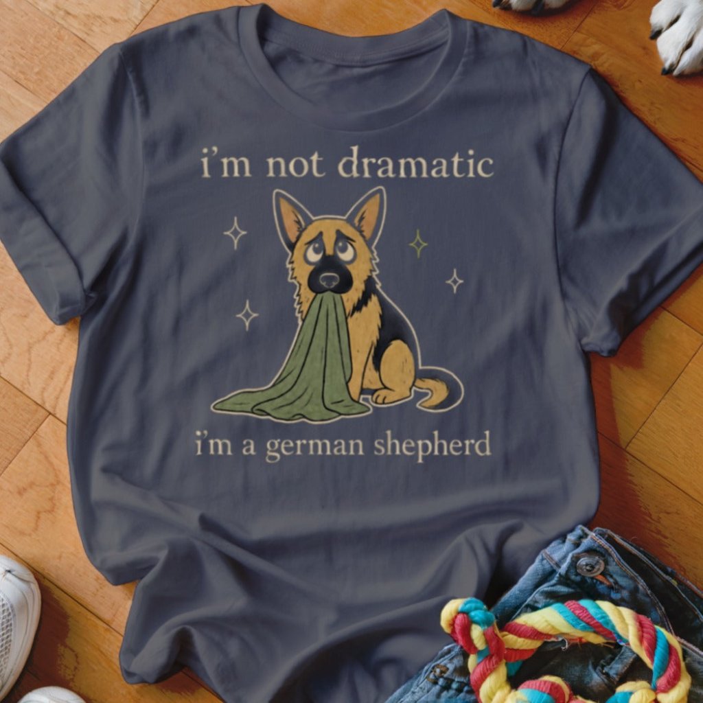 Not Dramatic Shirt - The Pawsitive Initiative