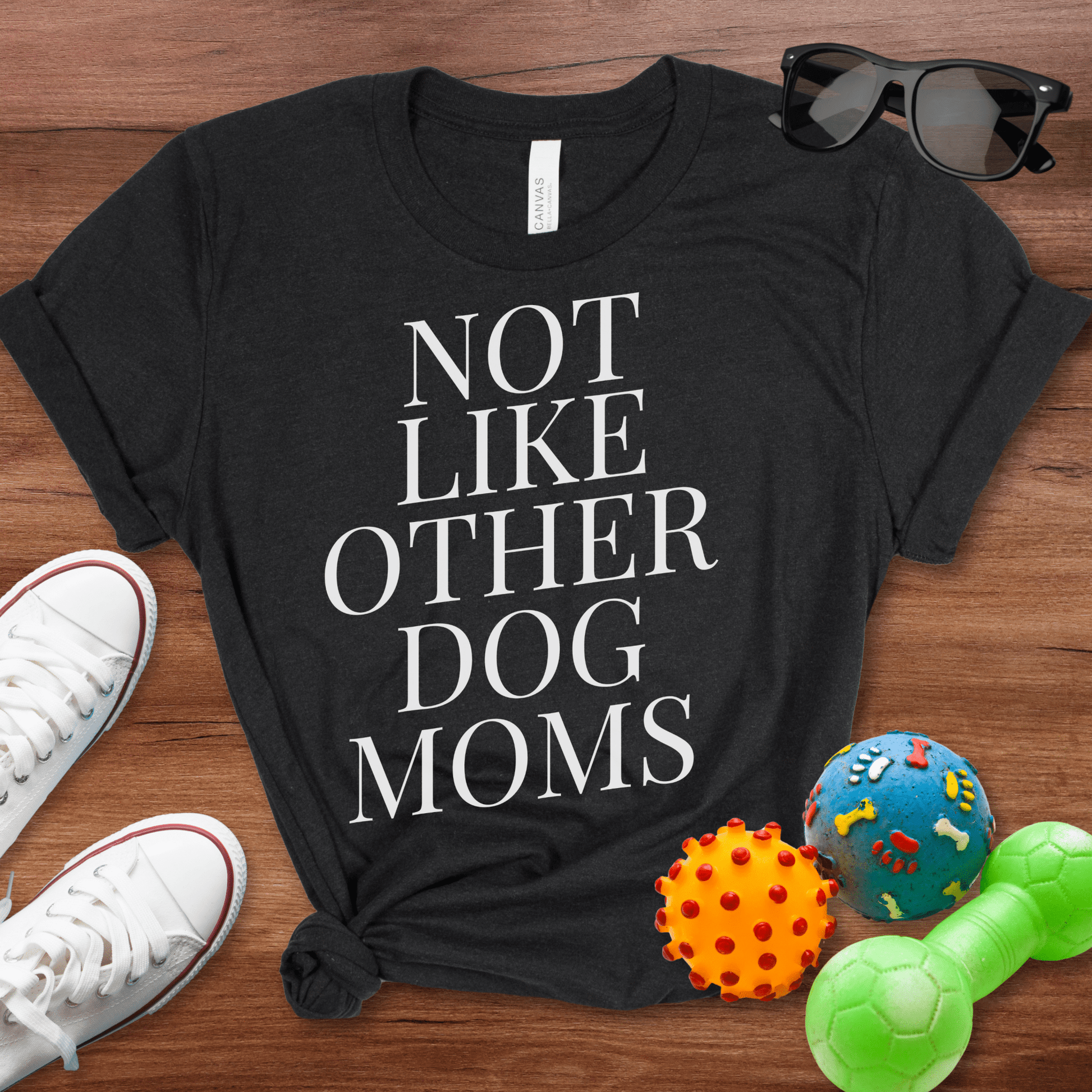 Not Like Other Dog Moms Shirt - The Pawsitive Initiative