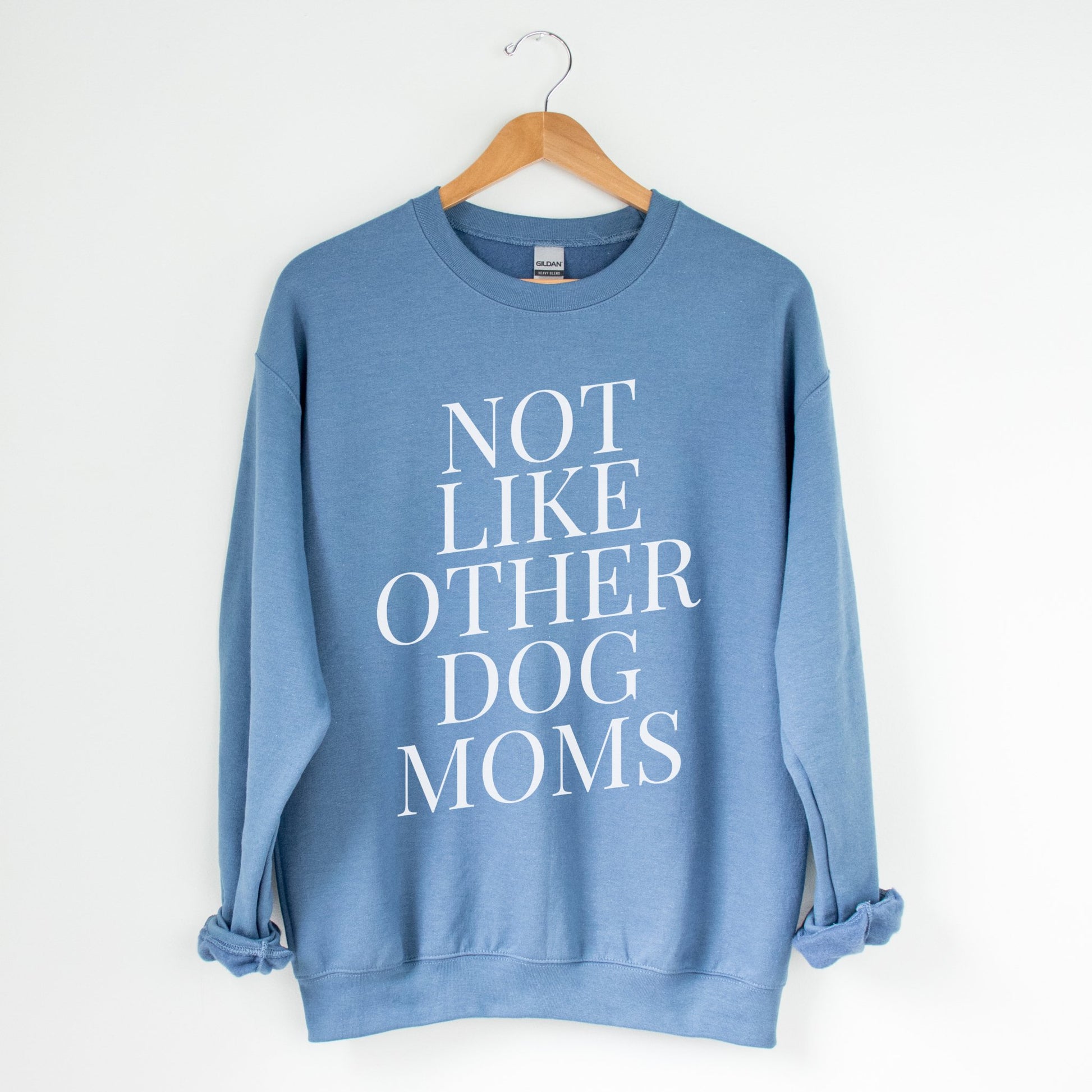 Not Like Other Dog Moms Sweatshirt - The Pawsitive Initiative