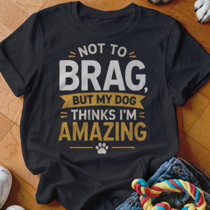 Not to Brag Shirt - The Pawsitive Initiative