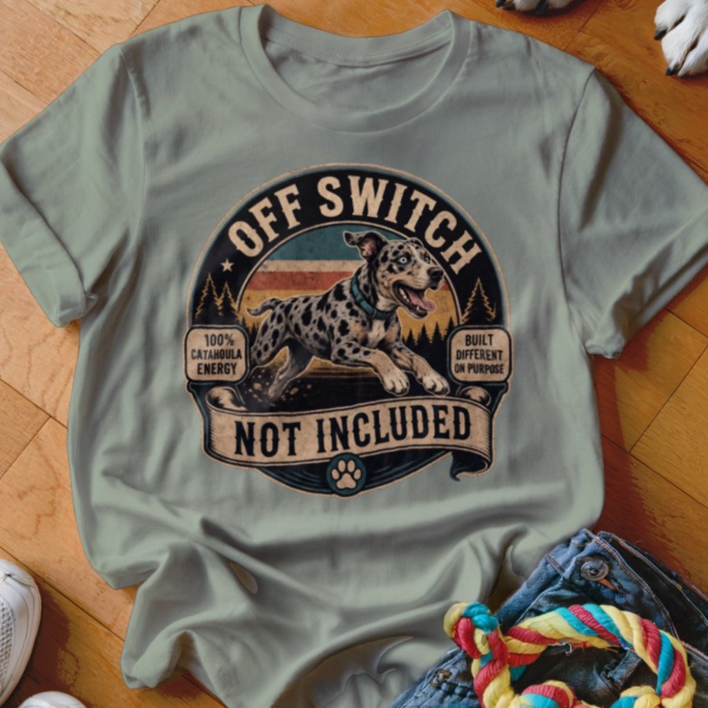Off Switch Not Included Shirt - The Pawsitive Initiative