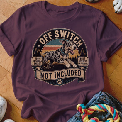 Off Switch Not Included Shirt - The Pawsitive Initiative