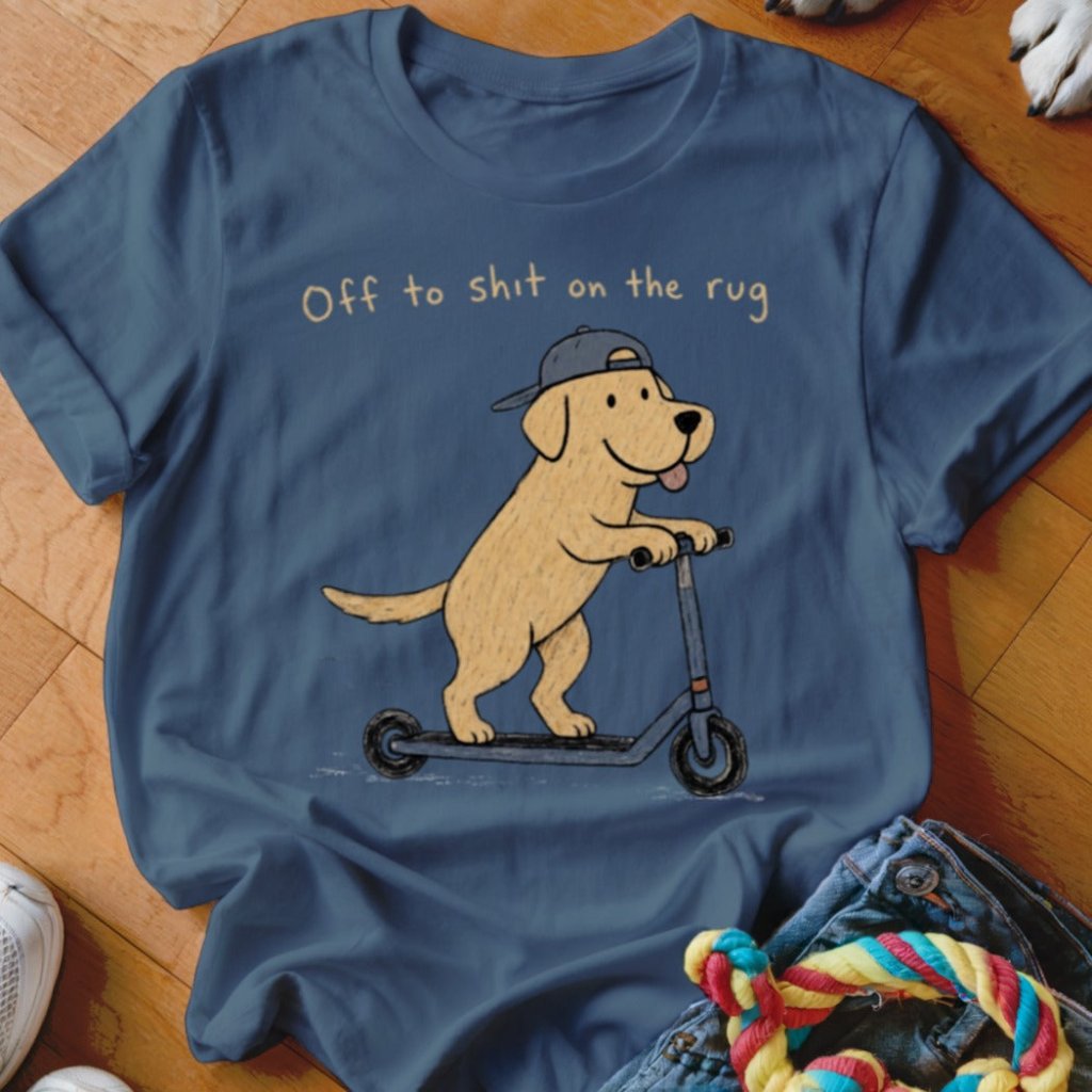 Off To Shit On The Rug Shirt - The Pawsitive Initiative