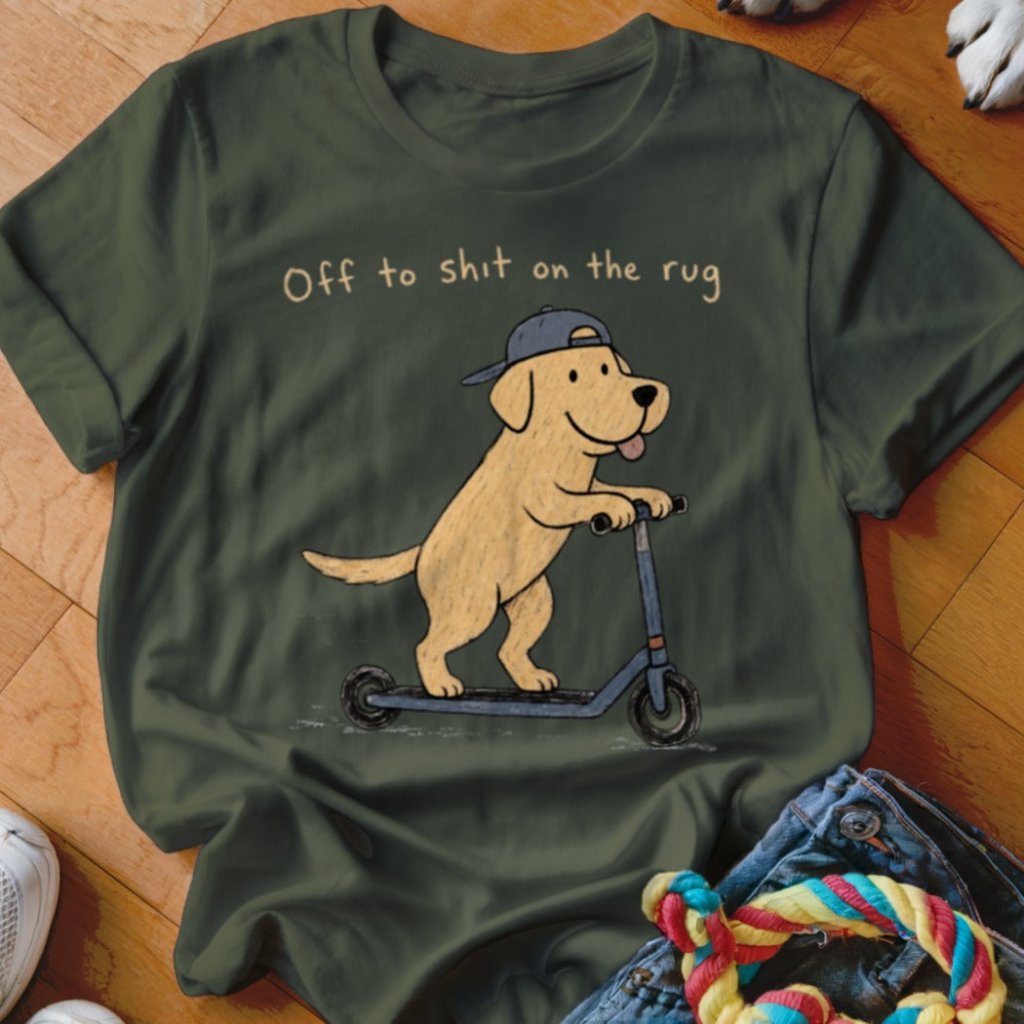 Off To Shit On The Rug Shirt - The Pawsitive Initiative