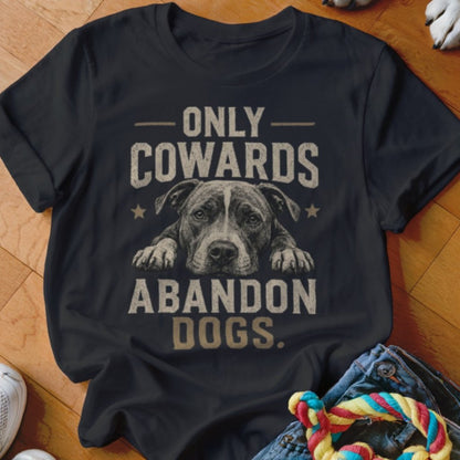 Only Cowards Shirt - The Pawsitive Initiative