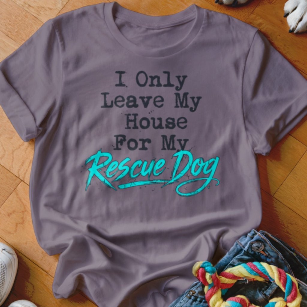 Only For My Rescue Dog Shirt - The Pawsitive Initiative