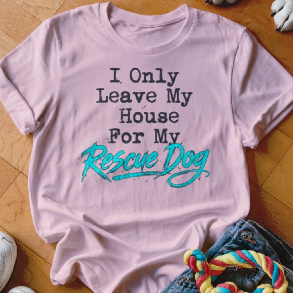 Only For My Rescue Dog Shirt - The Pawsitive Initiative