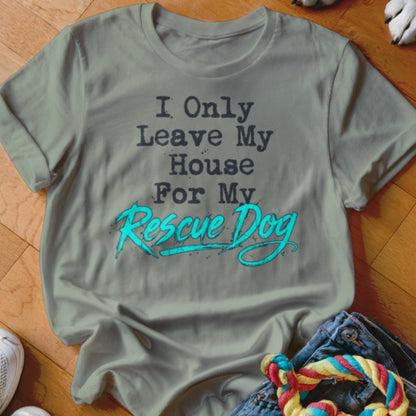 Only For My Rescue Dog Shirt - The Pawsitive Initiative