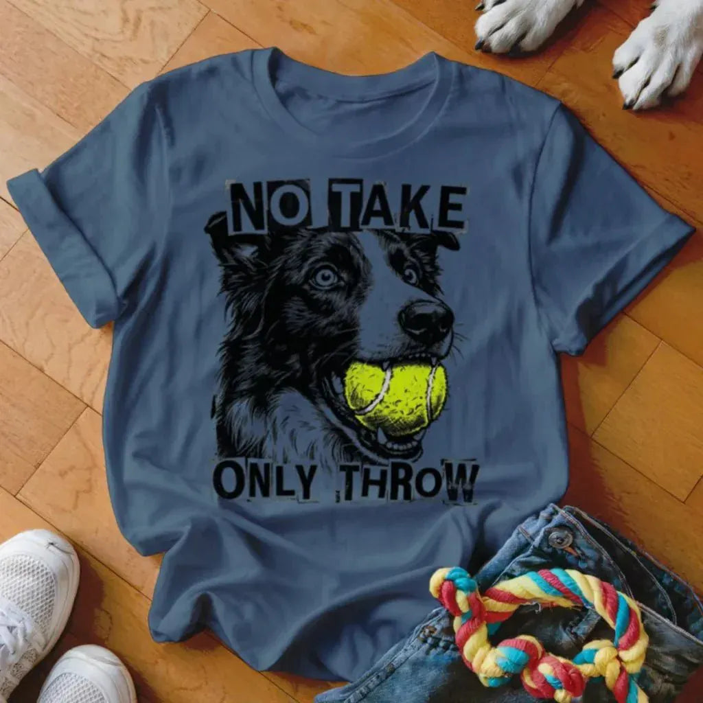 Only Throw Border Collie Shirt - The Pawsitive Initiative
