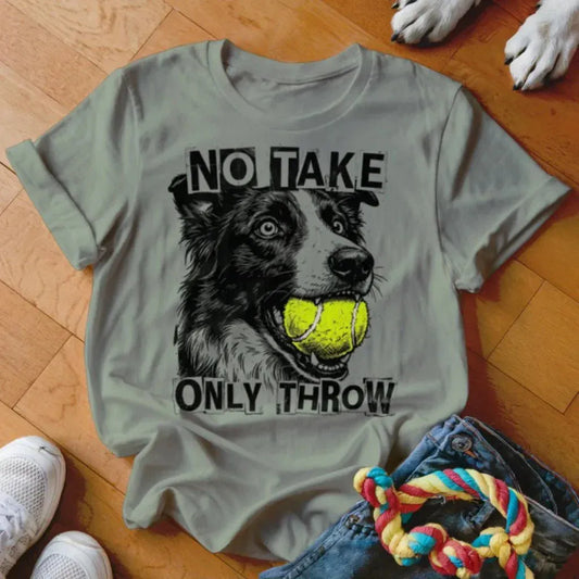 Only Throw Border Collie Shirt - The Pawsitive Initiative