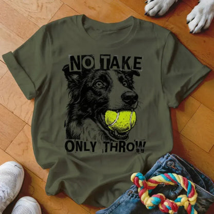 Only Throw Border Collie Shirt - The Pawsitive Initiative