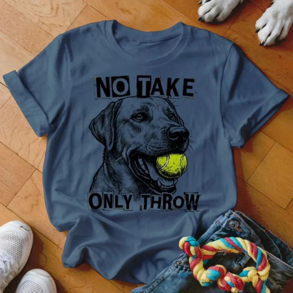 Only Throw Labrador Shirt - The Pawsitive Initiative