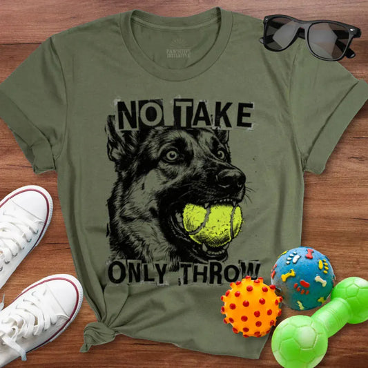 Only Throw Shirt - The Pawsitive Initiative