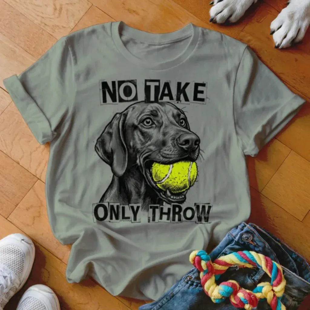 Only Throw Vizsla Shirt - The Pawsitive Initiative