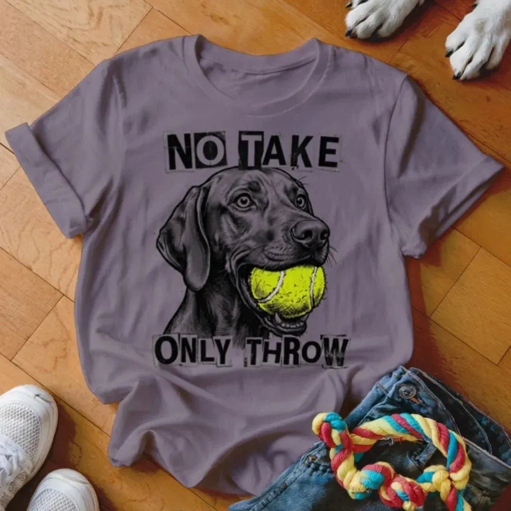 Only Throw Vizsla Shirt - The Pawsitive Initiative