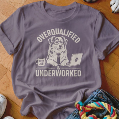 Overqualified And Underworked Shirt - The Pawsitive Initiative