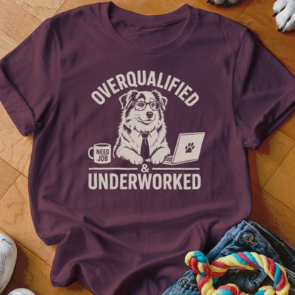 Overqualified And Underworked Shirt - The Pawsitive Initiative