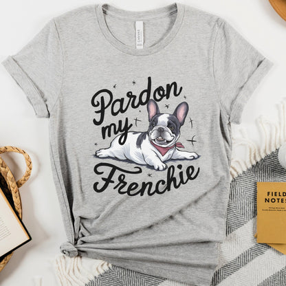 Pardon My Frenchie Shirt - The Pawsitive Initiative