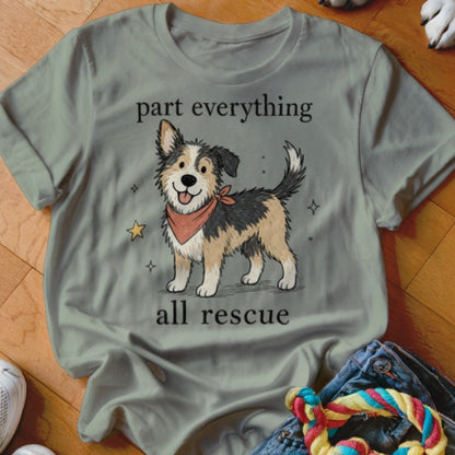 Part Everything All Rescue Shirt - The Pawsitive Initiative