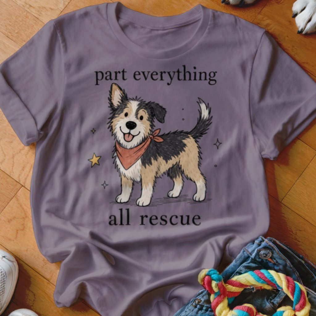 Part Everything All Rescue Shirt - The Pawsitive Initiative