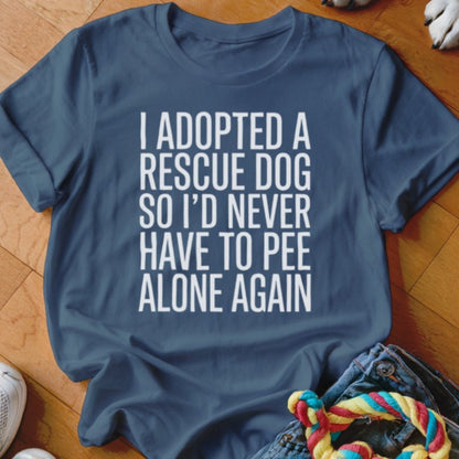 Pee Alone Shirt - The Pawsitive Initiative