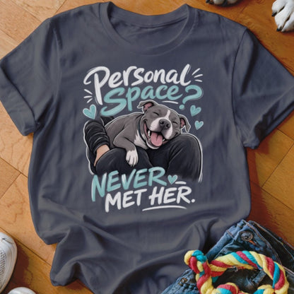 Personal Space Never Met Her Shirt - The Pawsitive Initiative