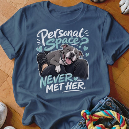 Personal Space Never Met Her Shirt - The Pawsitive Initiative