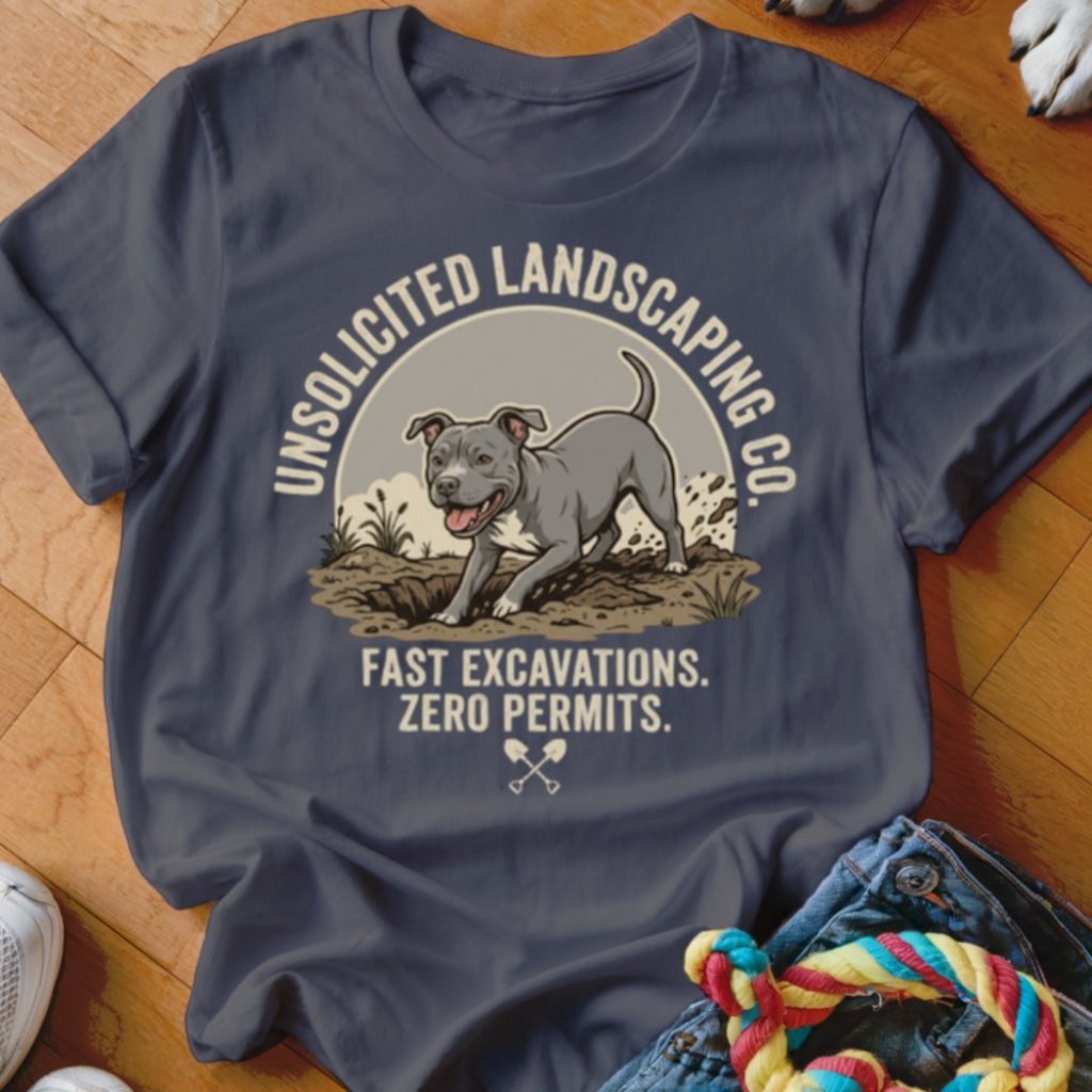 Pittie Unsolicited Landscaping Co Shirt - The Pawsitive Initiative